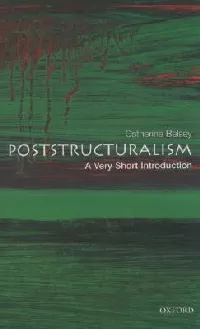 Poststructuralism: A Very Short Introduction