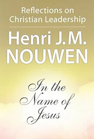 In the Name of Jesus: Reflections on Christian Leadership