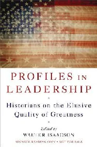 Profiles in Leadership: Historians on the Elusive Quality of Greatness