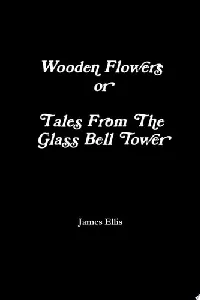 Tales from the glass bell tower