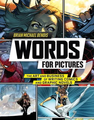 Words for Pictures: The Art and Business of Writing Comics and Graphic Novels cover