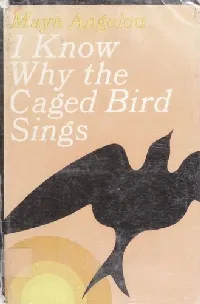 I Know Why the Caged Bird Sings