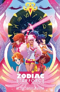 Zodiac Starforce Volume 1: By the Power of Astra