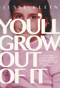 You'll Grow Out of It