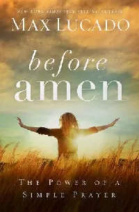 Before Amen: The Power of a Simple Prayer