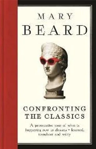Confronting the Classics: Traditions, Adventures and Innovations