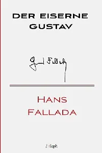 Der eiserne Gustav: Roman