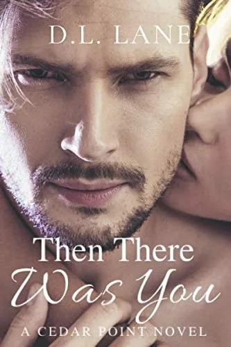 Then There Was You (a Cedar Point Novel)