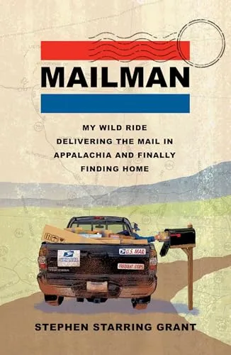Mailman: My Wild Ride Delivering the Mail in Appalachia and Finally Finding Home