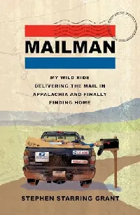 Mailman: My Wild Ride Delivering the Mail in Appalachia and Finally Finding Home