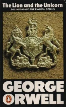 The Lion and the Unicorn: Socialism and the English Genius cover