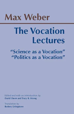 The Vocation Lectures: Science as a Vocation/Politics as a Vocation