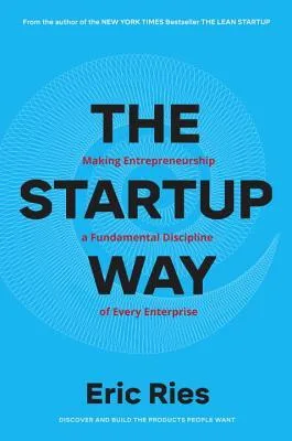 The Startup Way: How Modern Companies Use Entrepreneurial Management to Transform Culture and Drive Long-Term Growth (Audio CD)