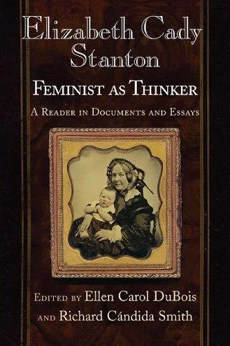 Elizabeth Cady Stanton, feminist as thinker cover