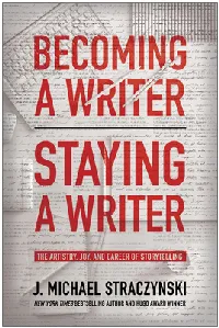 Becoming a Writer, Staying a Writer: The Artistry, Joy, and Career of Storytelling