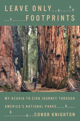 Leave Only Footprints: My Acadia-to-Zion Journey Through Every National Park