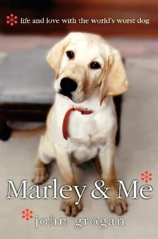 Marley and Me: Life and Love With the World’s Worst Dog by John Grogan — book cover