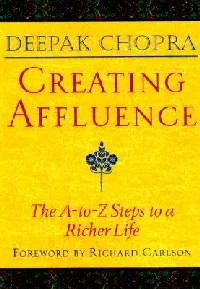 Creating Affluence: The A-to-Z Steps to a Richer Life