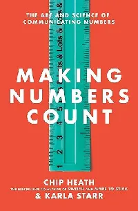 Making Numbers Count: The Art and Science of Communicating Numbers