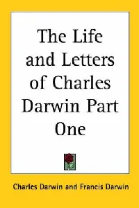 The life and letters of Charles Darwin
