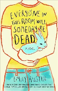 Everyone in This Room Will Someday Be Dead