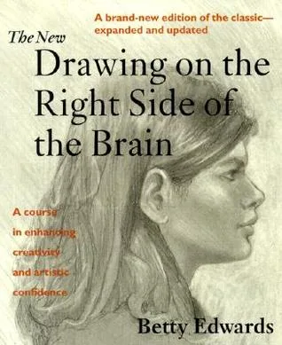 The New Drawing on the Right Side of the Brain by Betty Edwards — book cover