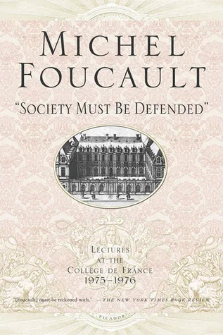 Society Must Be Defended: Lectures at the Collège de France, 1975-1976 cover