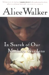 In Search of Our Mothers' Gardens: Womanist Prose