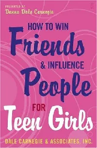 How to Win Friends and Influence People for Teen Girls