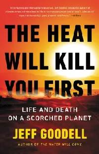 The Heat Will Kill You First: Life and Death on a Scorched Planet
