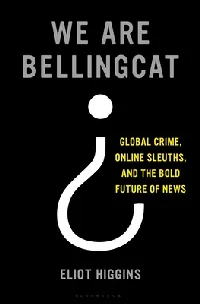 We Are Bellingcat: Global Crime, Online Sleuths, and the Bold Future of News