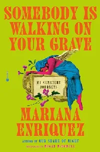 Somebody Is Walking on Your Grave: My Cemetery Journeys