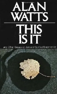 This is It and Other Essays on Zen and Spiritual Experience