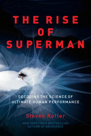 The Rise of Superman: Decoding the Science of Ultimate Human Performance