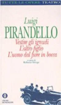 Vestire gli ignudi - L'altro figlio - L'uomo dal fiore in bocca