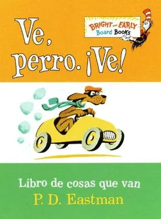 Ve, Perro. ¡Ve!