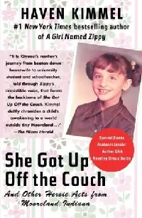 She Got Up Off the Couch: And Other Heroic Acts from Mooreland, Indiana