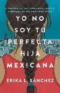Yo no soy tu perfecta hija mexicana