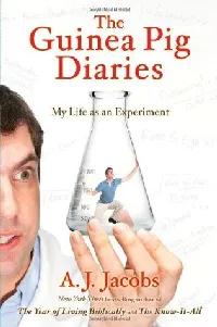 The Guinea Pig Diaries: My Life as an Experiment