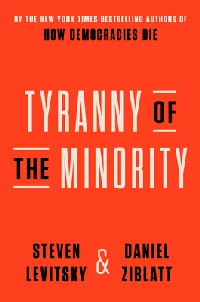 Tyranny of the Minority: Why American Democracy Reached the Breaking Point