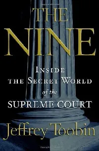 The Nine: Inside the Secret World of the Supreme Court