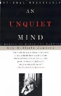 An Unquiet Mind: A Memoir of Moods and Madness
