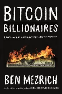 Bitcoin Billionaires: A True Story of Genius, Betrayal, and Redemption