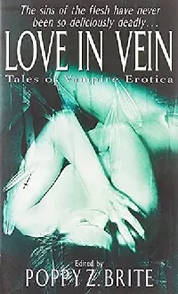 Love in Vein: Twenty Original Tales of Vampiric Erotica