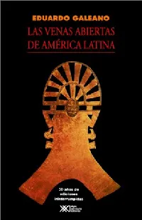 Las venas abiertas de América Latina