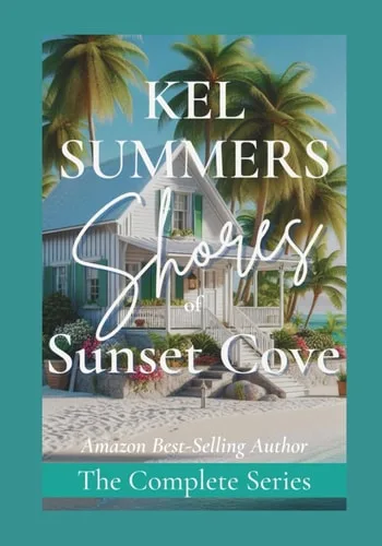Shores of Sunset Cove - The Complete Series: A Second Chance, Later-in-Life, Small-Town, Beach Town, Women's Fiction, Romance Series