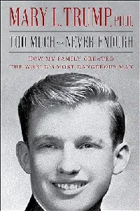 Too Much and Never Enough: How My Family Created the World's Most Dangerous Man