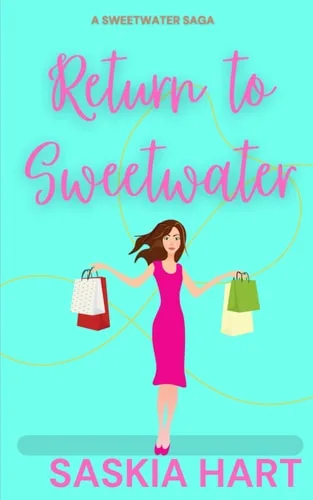 Return to Sweetwater A Small Town Later in Life Romance