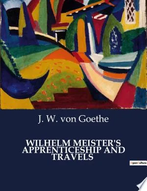 WILHELM MEISTER'S APPRENTICESHIP AND TRAVELS