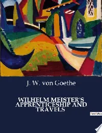 WILHELM MEISTER'S APPRENTICESHIP AND TRAVELS